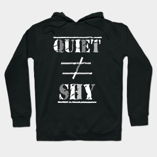 Quiet Does Not Equal Shy. Quote for Calm, Confident Introverts. (White and Gray on Black) Hoodie